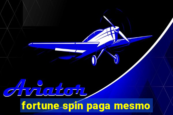 fortune spin paga mesmo